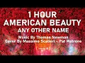 1 Hour of Any Other Name From American Beauty - Thomas Newman (Cover Massimo Scalieri - Pat Matrone)