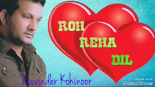 ro reha hai dil davinder kohinoor ft bachan bedil official songs by music track chakde hd 2018