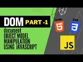 DOM - Document Object Model and Manipulation using JS Part 1 JavaScript Beginner Tutorial