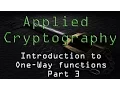 Applied Cryptography Introduction to One-Way Functions - Part 3