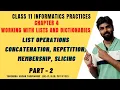 LIST OPERATIONS CONCATENATION REPETITION MEMBERSHIP SLICING WORKING WITH LISTS DICTIONARIES
