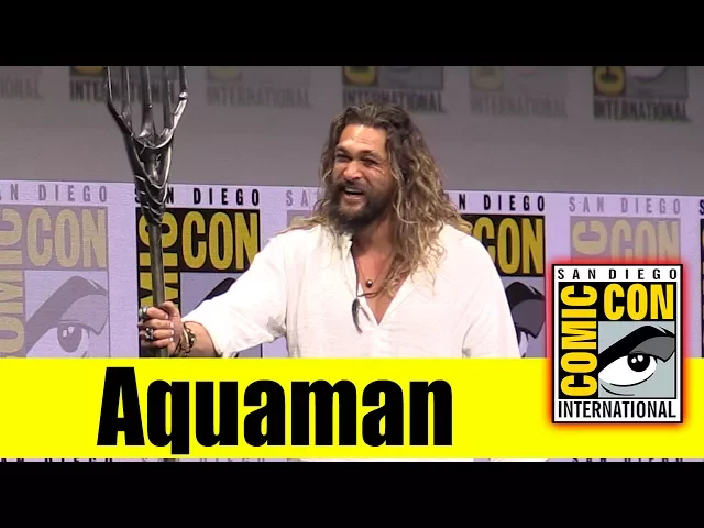 AQUAMAN | Comic Con 2017 Full Panel (Jason Momoa)