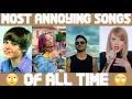 Download Lagu THE MOST ANNOYING SONGS OF ALL TIME