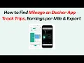 How to Find Mileage on Dasher App - Track Trips Earnings per Mile Export