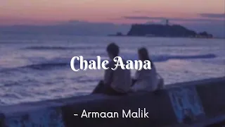 Download Chale Aana | Armaan Malik | Lyrics | The Musix MP3