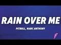 Download Lagu Pitbull, Marc Anthony - Rain Over Me (Lyrics)