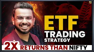 ETF Trading Strategy | 2X Returns than Nifty