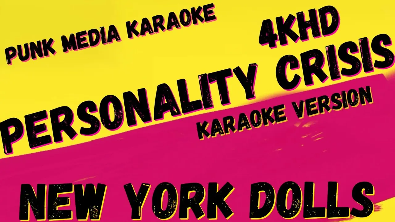 NEW YORK DOLLS ✴ PERSONALITY CRISIS ✴ 4KHD ✴ KARAOKE INSTRUMENTAL ✴ PMK NEW YORK DOLLS ✴ PERSONALITY CRISIS ✴ 4KHD ✴ KARAOKE INSTRUMENTAL ✴ PMK