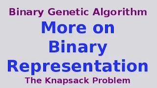 Genetic Algorithms More on Representation the Knapsack Problem