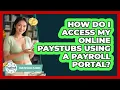 How Do I Access My Online Paystubs Using A Payroll Portal - Your Paycheck Planner