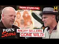 5 Ridiculously Angry Sellers Deals Gone Wrong Part 4 Pawn Stars