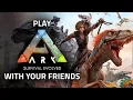How to Play ARK Survival Evolved with Friends Multiplayer Server Guide