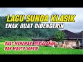 Lagu Lagu Pop Sunda Lawas Mengingatkan Masa Muda Bikin Bernostalgia | Pop Sunda Enak Didengar 