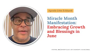John Eckhardt - June 2023 A Month of Miracles and Transformation in Every Aspect of Your Life