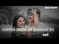 Download Lagu Aayega maza ab barsaat ka Hindi song lofi mix reverb || hifi lofi song #lofi #songs #sadsong