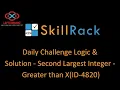 skillrack daily challenge logic solution-second largest integer greater than x 10-11-20 id-4820
