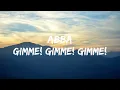 Gimme Gimme Gimme! A Man After Midnight - ABBA (Lyrics) 🎵