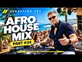 AFRO HOUSE MIX 2026 (PART #34) | POPULAR SONGS AFRO HOUSE REMIXES 🔥