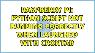 Raspberry Pi Python script not running correctly when launched with crontab 4 Solutions