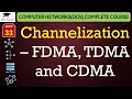 L33 Channelization - FDMA TDMA and CDMA Data Communication Network Lectures in Hindi