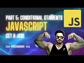LEARN JAVASCRIPT TO GET A JOB PART 5 CONDITIONAL STATEMENTS