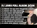 Lagu DJ JAWA TERBARU 2026 FULL BASS | DJ MENCINTAI DENGAN NGEYEL X TAMU UNDANGAN X ROPANG FULL ALBUM 2026