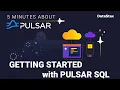 5 Minutes About Pulsar Getting Started with Pulsar SQL