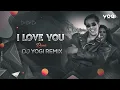 Download Lagu I Love You (Remix) - DJ Yogi Remix | Salman Khan | Shilpa Shetty | Shankar Mahadevan | Anu Malik