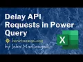 Delay API Requests in Power Query