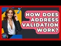 How Does Address Validation Work - Customer Support Coach