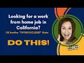 DO THIS if you re looking for a work from home job in California or other often excluded states
