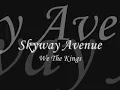 Skyway Avenue (Acoustic) We the Kings Lyrics