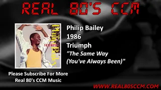 Download Philip Bailey - The Same Way (You've Always Been) MP3