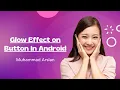 Glow Effect on Any View in android Android studio Muhammad Arslan