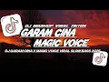 Lagu DJ GARAM CINA X MAGIC VOICE SLOW VIRAL TIKTOK FULL SONG 2025