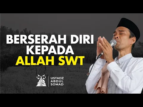 Sangat Menyentuh Hati! Bersandarlah Hanya Kepada Allah SWT - Ustadz Abdul Somad | religiOne