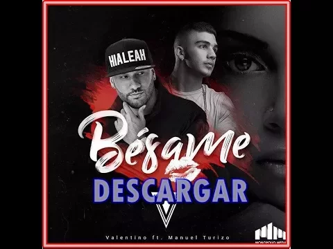 Download MP3 [DOWNLOAD] Besame - Valentino ft. Manuel Turizo