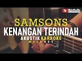 Download Lagu kenangan terindah - samsons (akustik karaoke) male key