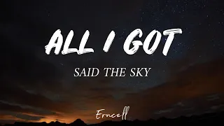 Download Said The Sky - All I Got (Lyrics / Lyric Video) With Kwesi MP3