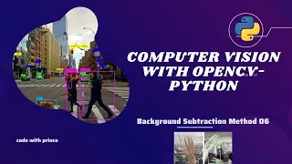 LEARN OPENCV with Python Computer Vision Background Subtraction Method