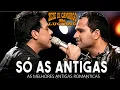 Lagu ✔️ Zezé Di Camargo \u0026 Luciano - Só as Antigas Românticas - Só As Dantigas