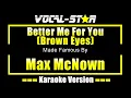 Download Lagu Better Me For You (Brown Eyes) - Max McNown KARAOKE