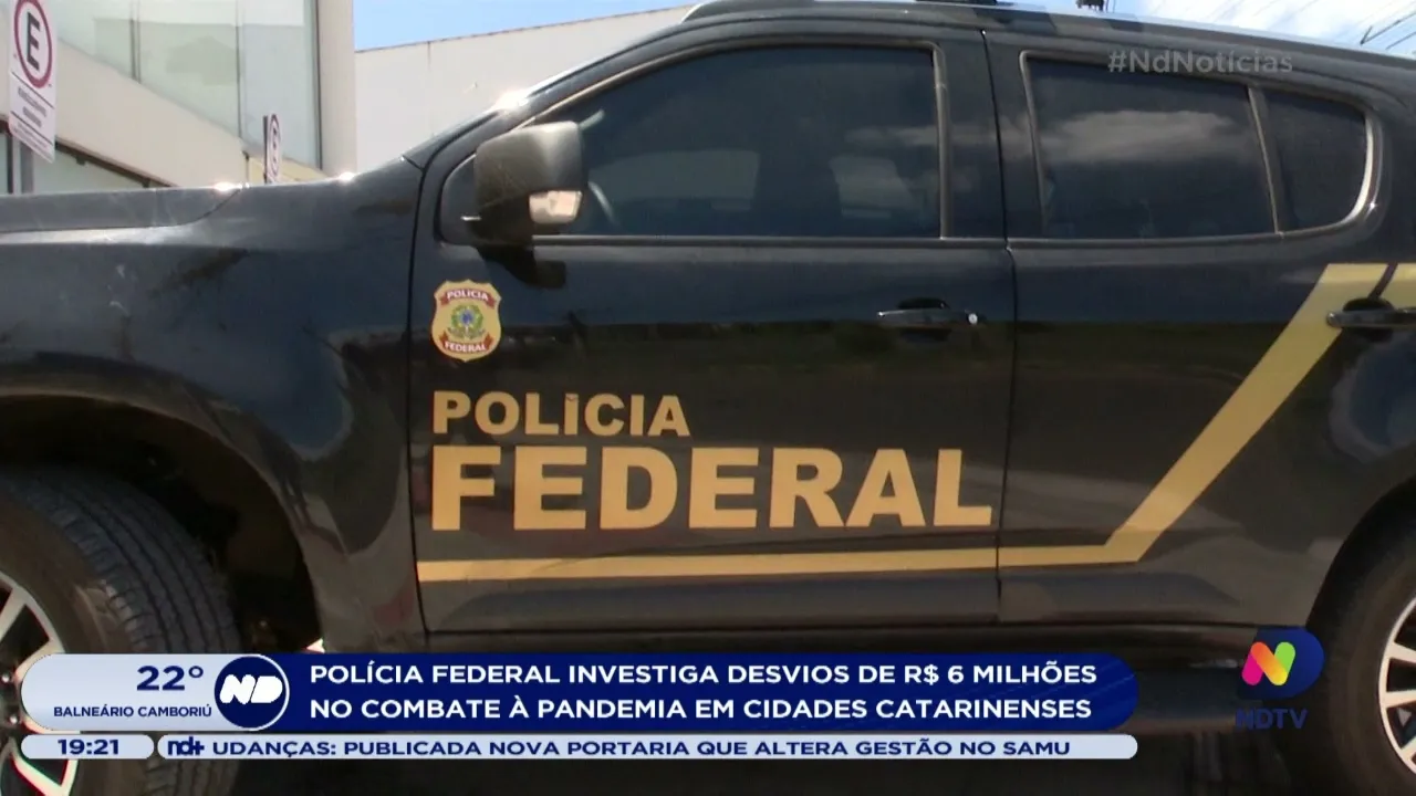Polícia Federal investiga desvios de R$ 6 Milhões no combate à pandemia em cidades catarinenses