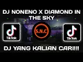 DJ NONENO X DIAMOND IN THE SKY FULL BASS VIRAL DI TIKTOK TERBARU 2022 YANG KALIAN CARI ! DJ TEBANG