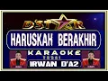 Download Lagu KARAOKE | HARUSKAH BERAKHIR versi IRWAN D'A Asia