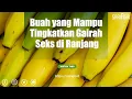 Lagu Buah yang Mampu Tingkatkan Gairah Seks di Ranjang