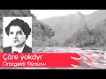 Lagu Orazgeldi Ylyasow - Chare yokdyr