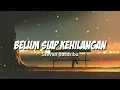 Download Lagu Stevan Pasaribu - Belum Siap Kehilangan 1 hour