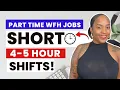 SHORT 4-5 Hour Shifts Paid Training Part Time Work From Home Jobs 2026