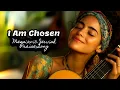 Lagu I Am Chosen, A Messianic Jewish Praise Song, Hebrew English Worship Song, Original Messianic Worship